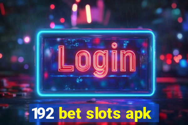 192 bet slots apk